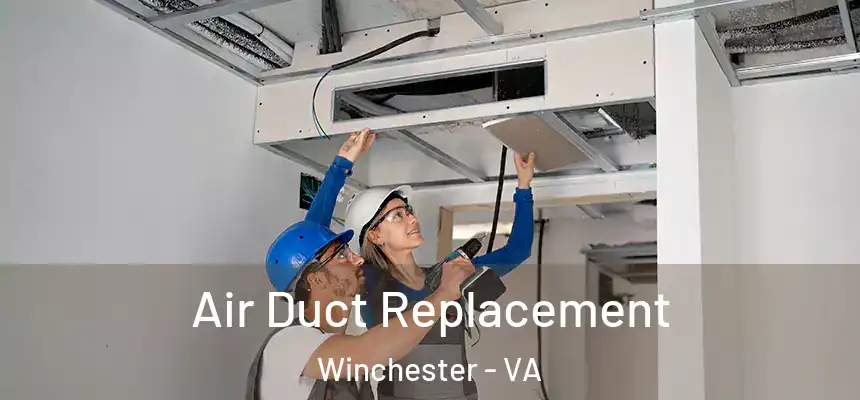 Air Duct Replacement Winchester - VA