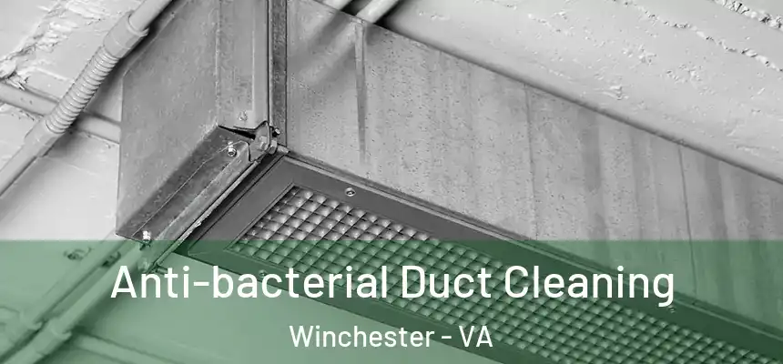 Anti-bacterial Duct Cleaning Winchester - VA
