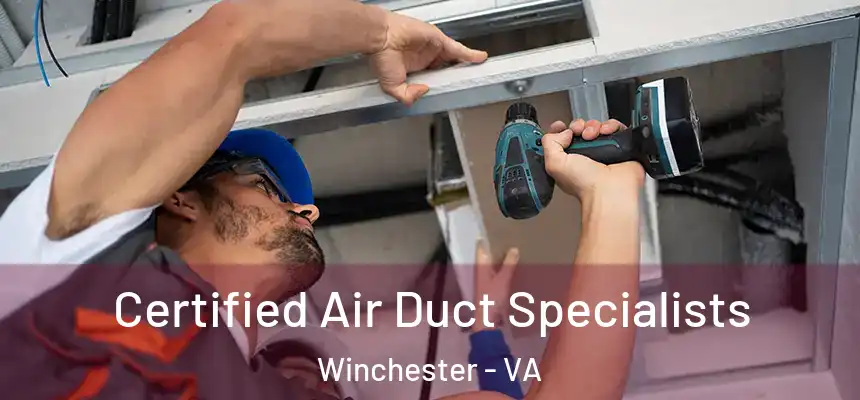 Certified Air Duct Specialists Winchester - VA