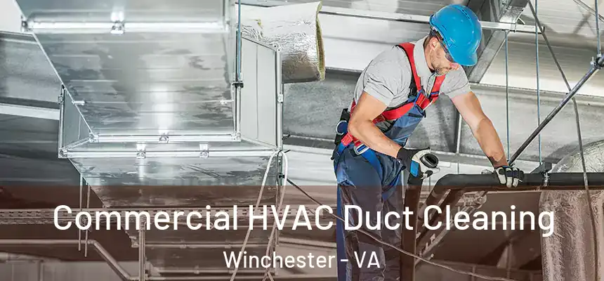 Commercial HVAC Duct Cleaning Winchester - VA