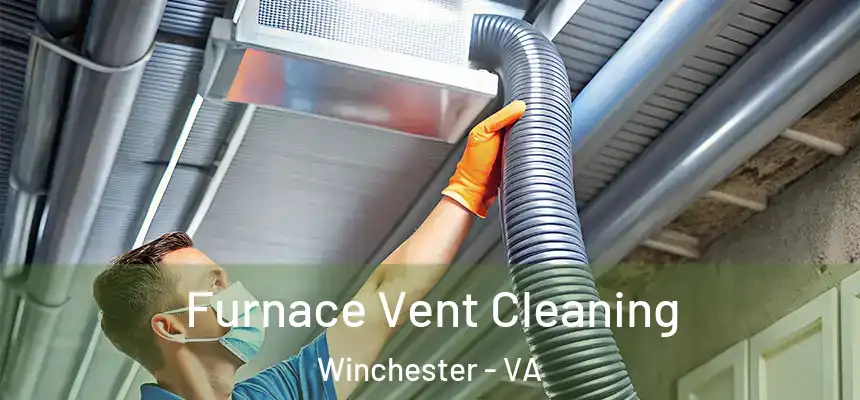  Furnace Vent Cleaning Winchester - VA