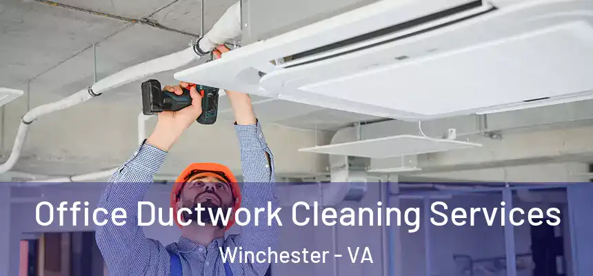  Office Ductwork Cleaning Services Winchester - VA