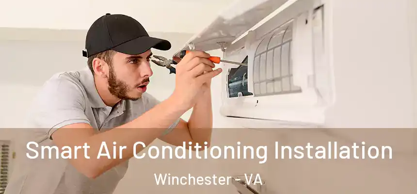  Smart Air Conditioning Installation Winchester - VA