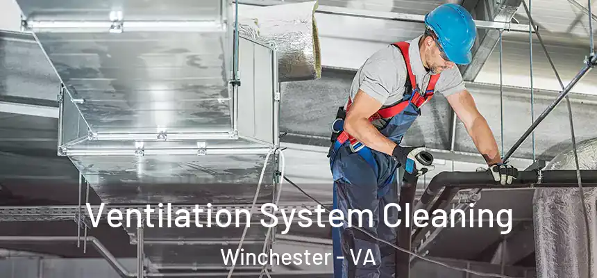  Ventilation System Cleaning Winchester - VA